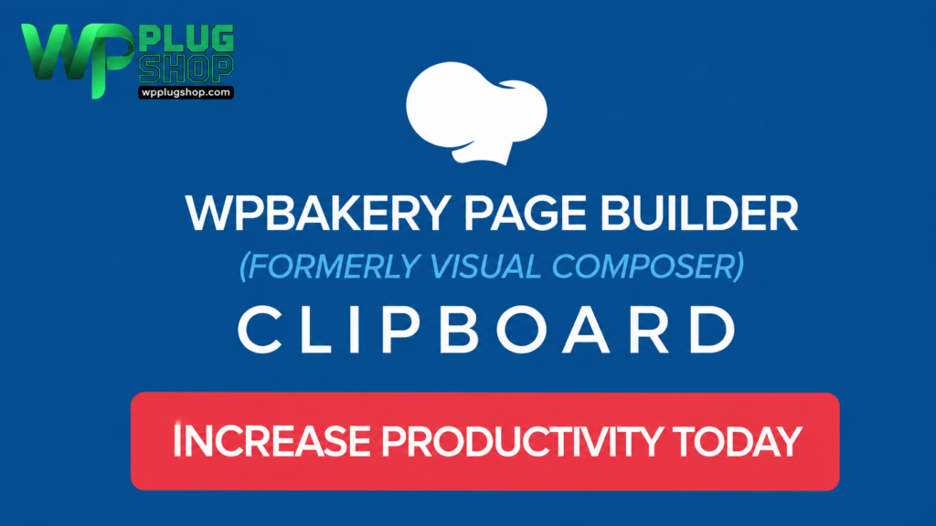 WPBakery Page Builder Clipboard – Copy & Paste Layouts Instantly