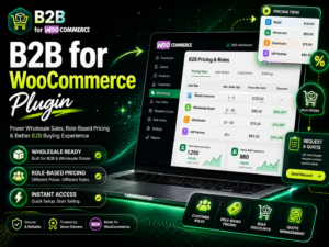 B2B for WooCommerce Plugin – Wholesale & Role-Based Pricing Solution