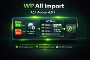 WP All Import Advanced Custom Fields Addon 4.0.1 – Import ACF Fields from CSV & XML