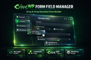 GiveWP Form Field Manager – Advanced No-Code Donation Form Customization Add-on