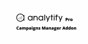 Analytify Campaigns Manager Addon – WordPress UTM Campaign Tracking & Analytics Plugin