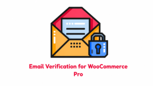 Email Verification for WooCommerce Pro – User Registration & Fake Account Protection Plugin