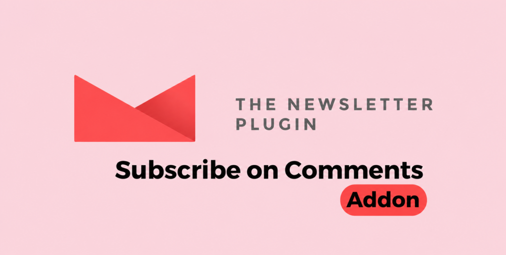 Newsletter Subscribe on Comments Addon – Convert WordPress Commenters into Email Subscribers