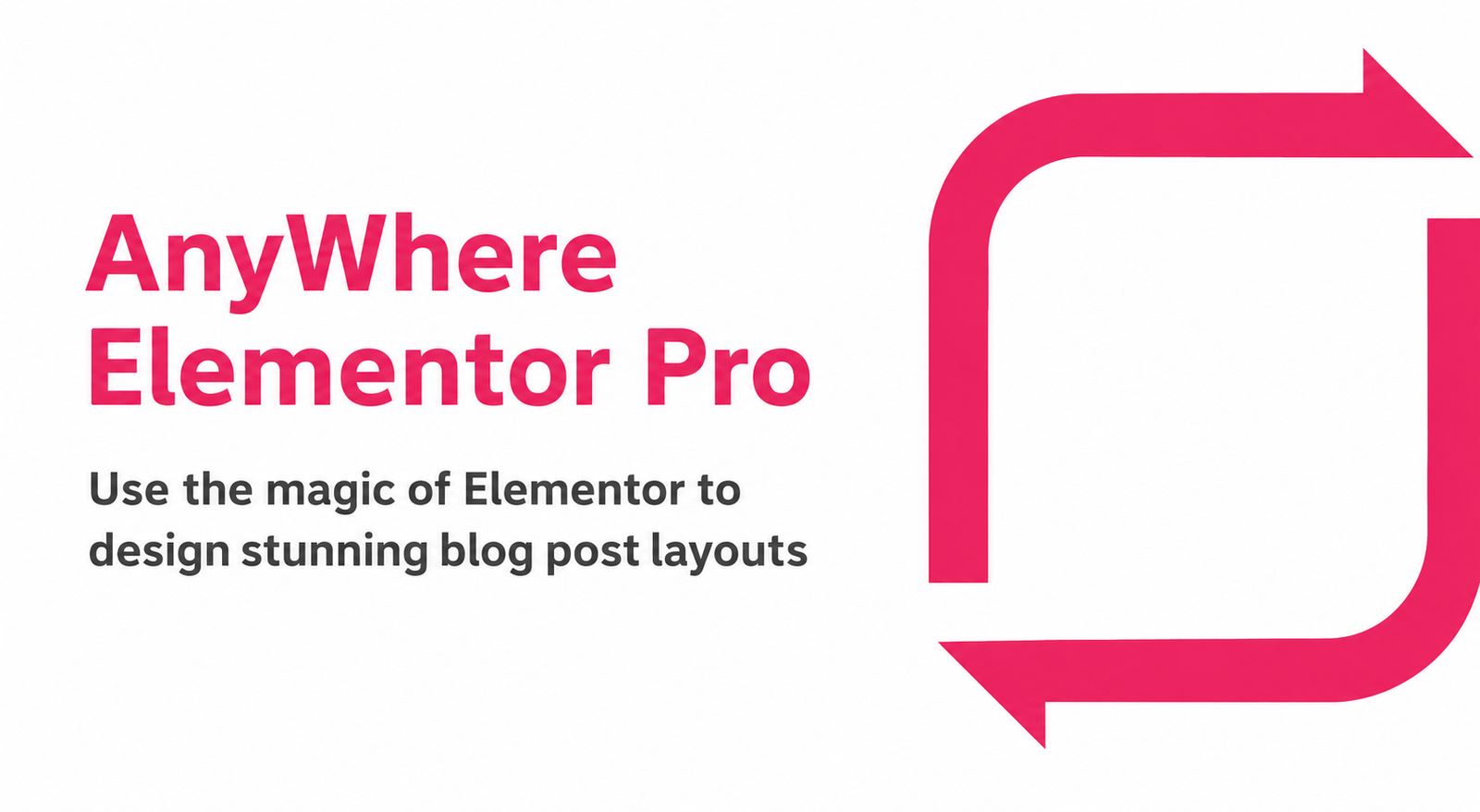 AnyWhere Elementor Pro – Advanced Dynamic Templates for Elementor & WooCommerce