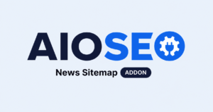 AIOSEO News Sitemap Addon – Google News XML Sitemap for WordPress