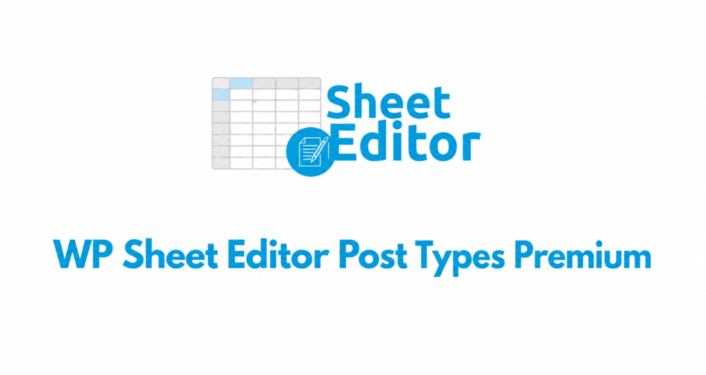 WP Sheet Editor Post Types Premium – Bulk Edit WordPress Posts & Custom Post Types