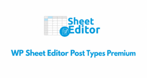 WP Sheet Editor Post Types Premium – Bulk Edit WordPress Posts & Custom Post Types