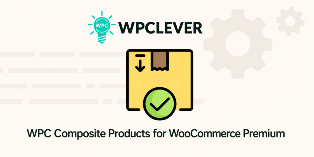 WPC Composite Products for WooCommerce Premium – Advanced Composite Product Builder Plugin
