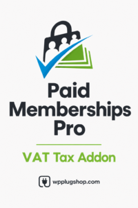 Paid Memberships Pro VAT Tax Add On – WordPress Membership VAT Compliance Plugin