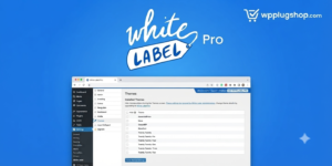 White Label Pro – WordPress Admin Branding, Login Customization & Client Dashboard Plugin
