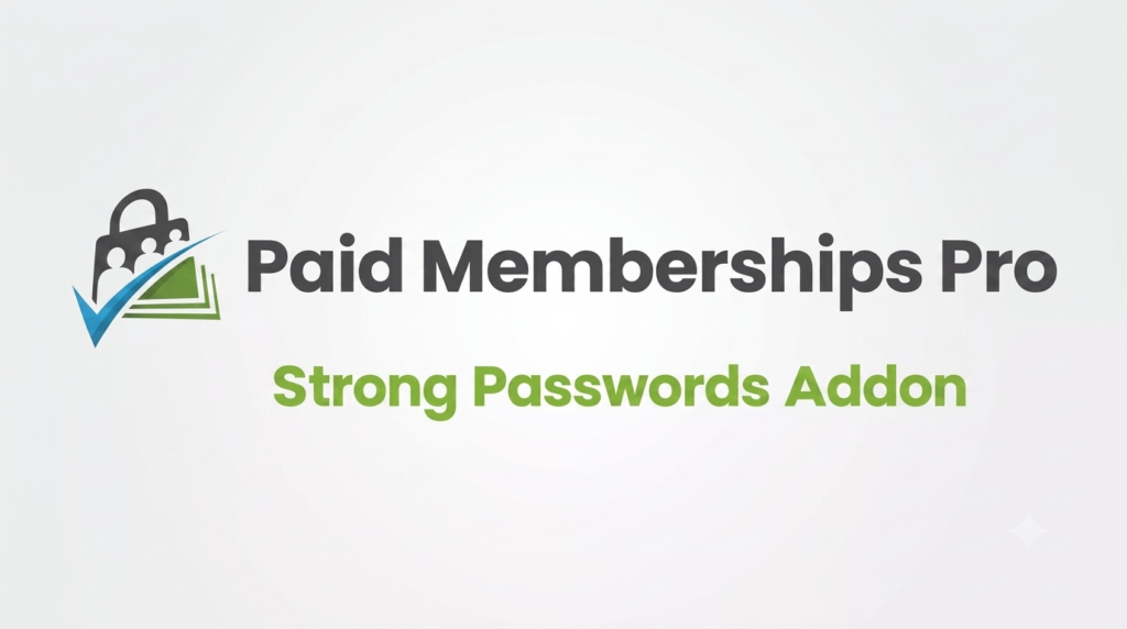 Paid Memberships Pro Strong Passwords Add-on – Secure Member Registration