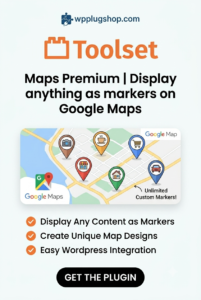 Toolset Maps Premium 2.2.1 – Display Anything as Markers on Google Maps