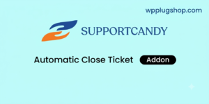 SupportCandy Automatic Close Ticket Addon 3.1.1 – Help Desk Ticket Automation