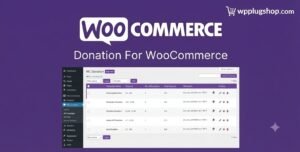Donation for WooCommerce – Fundraising, Campaign & Recurring Donation Plugin