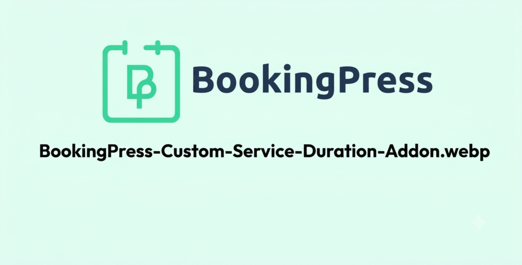 BookingPress Custom Service Duration Addon – Flexible Appointment Time & Dynamic Pricing