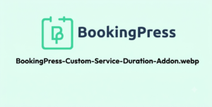 BookingPress Custom Service Duration Addon – Flexible Appointment Time & Dynamic Pricing