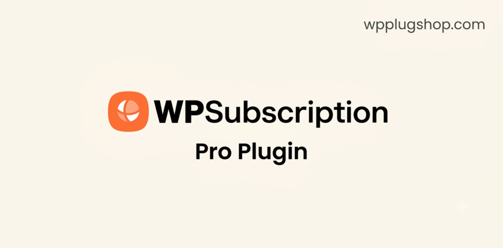 WPSubscription Pro – WooCommerce Subscription & Recurring Payments Plugin