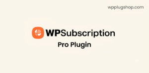WPSubscription Pro – WooCommerce Subscription & Recurring Payments Plugin