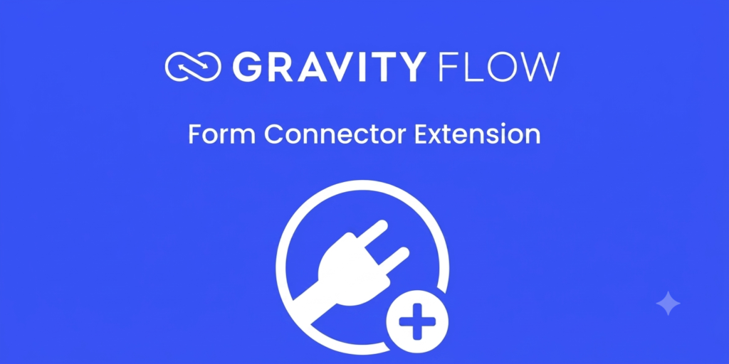 Gravity Flow Form Connector Extension – WordPress Workflow & Multi-Form Automation Tool
