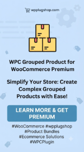 WPC Grouped Product for WooCommerce Premium – Product Bundle & Collection Builder