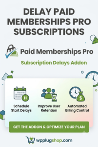 Paid Memberships Pro Subscription Delays Addon
