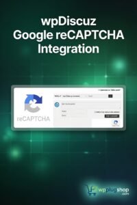 WPDiscuz Google reCAPTCHA Addon – Anti-Spam Protection for WordPress Comments