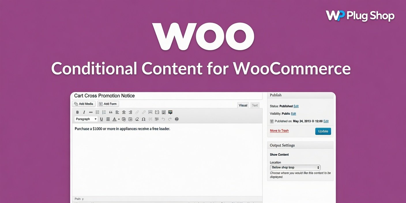 WooCommerce Conditional Content – Dynamic Messaging & Customer Personalization