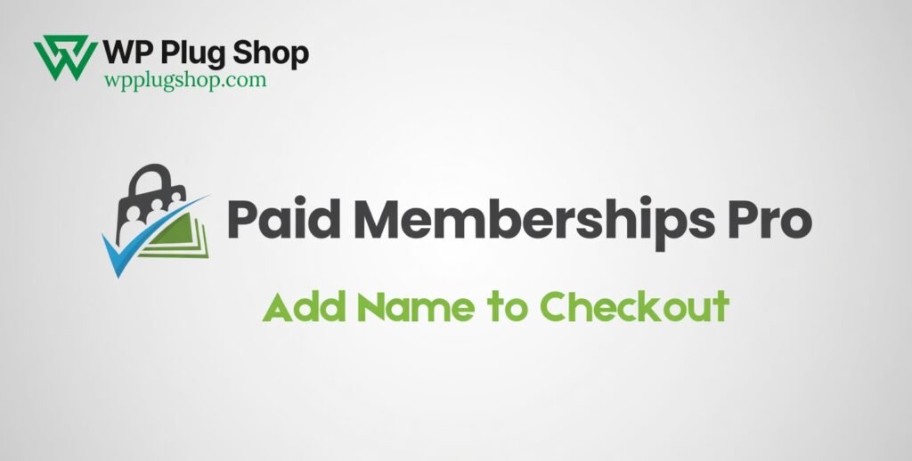 Paid Memberships Pro Add Name to Checkout – Add First & Last Name Fields to Membership Checkout