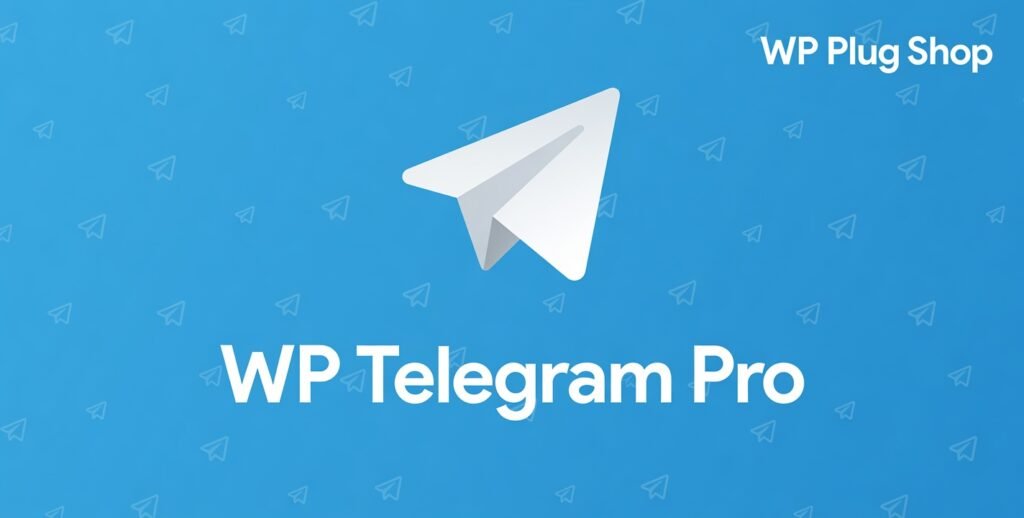 WP Telegram Pro – Advanced Telegram Integration for WordPress