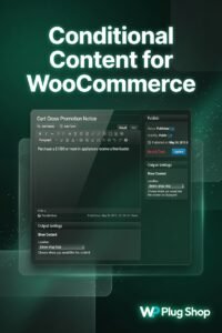 WooCommerce Conditional Content – Dynamic Messaging & Customer Personalization
