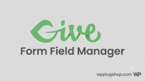 GiveWP Form Field Manager Addon – Custom Donation Form Fields