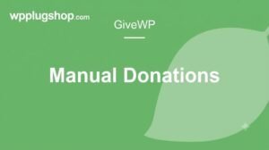 GiveWP Manual Donations Addon – Manage Offline Gifts & Records