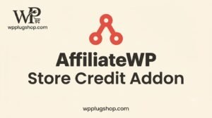 AffiliateWP Store Credit Addon – Automated Affiliate Reward System
