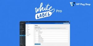 White Label Pro 2.18.4 – WordPress Admin Branding & Dashboard Customization Plugin
