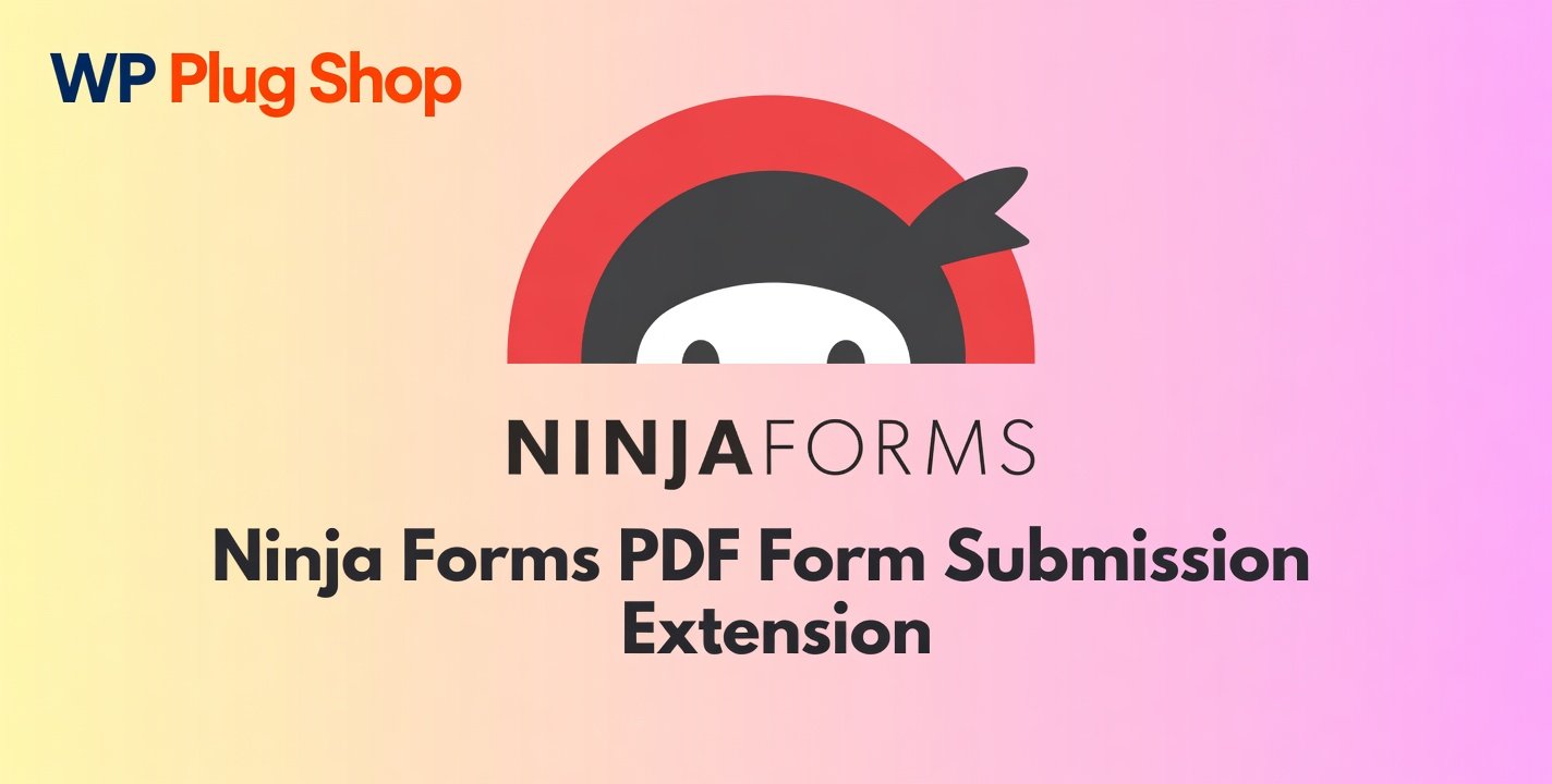 Ninja Forms PDF Form Submission Extension 3.2.8 – WordPress Form to PDF Plugin