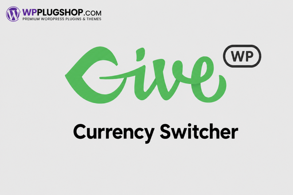 GiveWP Currency Switcher Addon – Multi-Currency Donations for WordPress