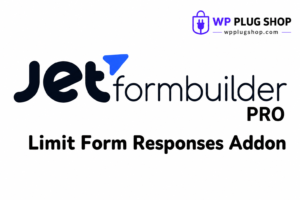 JetFormBuilder Pro Limit Form Responses Addon for WordPress
