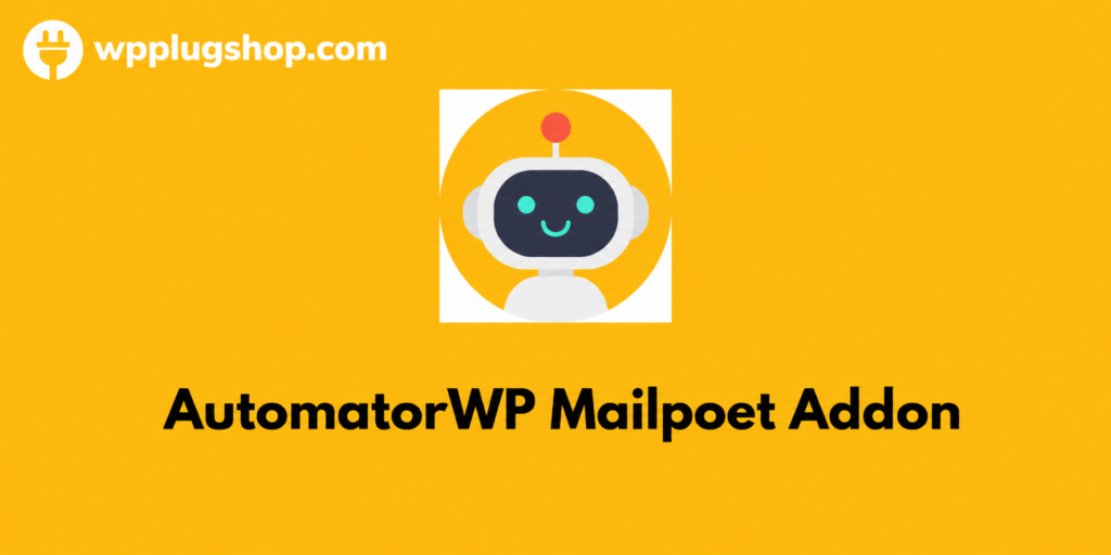 AutomatorWP MailPoet Addon – WordPress Email Marketing Automation