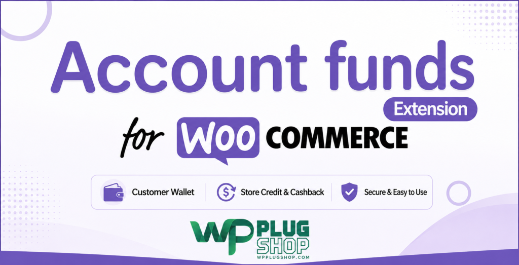 WooCommerce Account Funds Extension – Customer Wallet & Store Credit Plugin