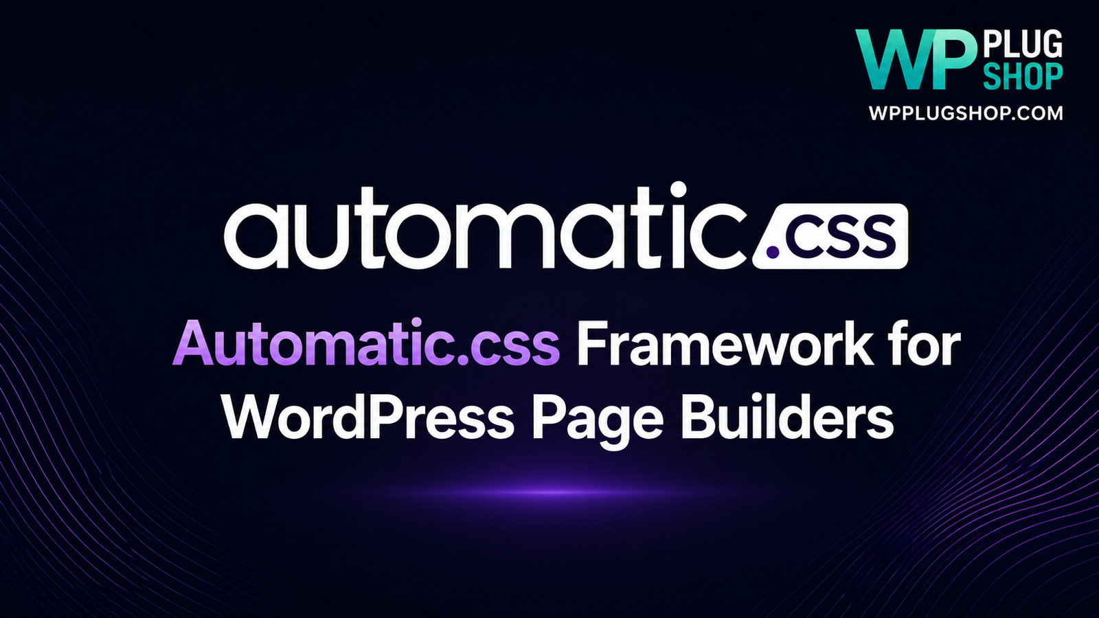 Automatic CSS (ACSS) Framework | WP Plug Shop