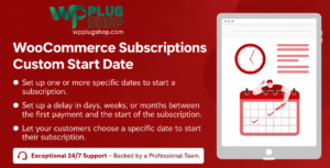 Custom Start Date for WooCommerce Subscriptions – Flexible Subscription Start Date Plugin