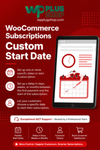 Custom Start Date for WooCommerce Subscriptions – Flexible Subscription Start Date Plugin