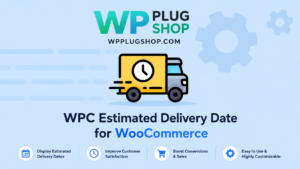 WPC Estimated Delivery Date for WooCommerce | WP Plug Shop