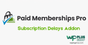 Paid Memberships Pro Subscription Delays Addon – Delay Recurring Membership Payments