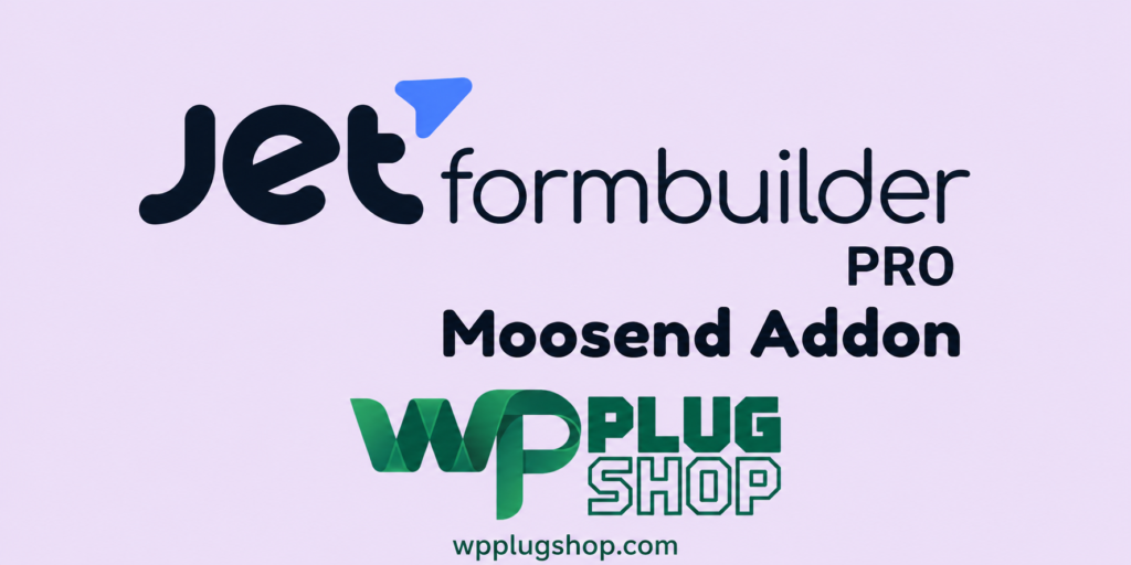 JetFormBuilder Pro Moosend Addon for WordPress – Email Marketing Integration
