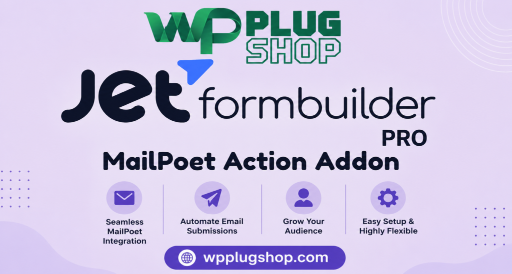 JetFormBuilder Pro MailPoet Action Addon for WordPress – Email Marketing Integration