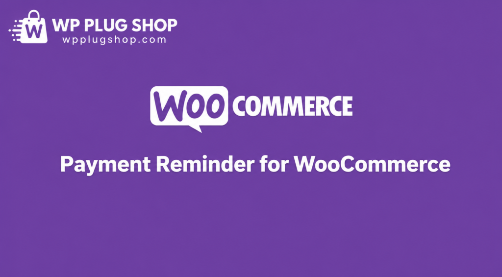 Payment Reminder for WooCommerce – Automated Revenue & Review Recovery Plugin