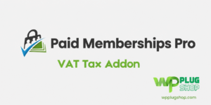 Paid Memberships Pro VAT Tax Addon GPL – Automatic EU VAT Calculation & VIES Validation for WordPress Membership Sites