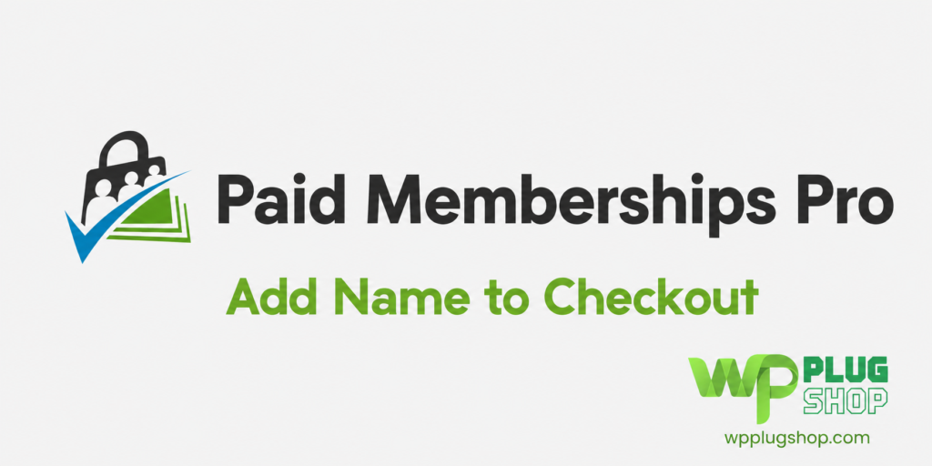 Paid Memberships Pro Add Name to Checkout GPL – Add First & Last Name Fields to Membership Registration