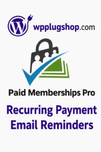 Recurring Payment Email Reminders Add-on for Paid Memberships Pro – Boost Retention